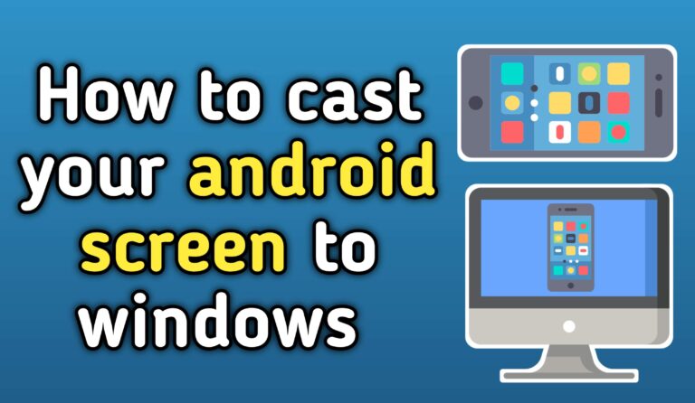 How To Cast Android Screen To Windows
